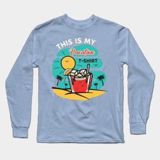 This is my Vacation T-shirt Long Sleeve T-Shirt